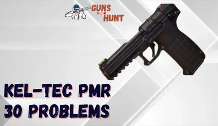 Common Kel-Tec PMR 30 Problems and How To Fix Them