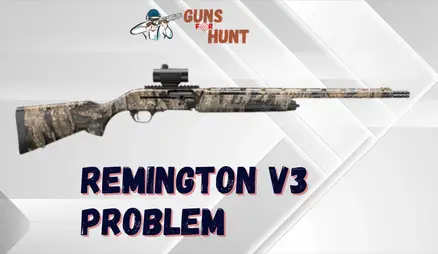 Common Remington V3 Problems And Their Solutions