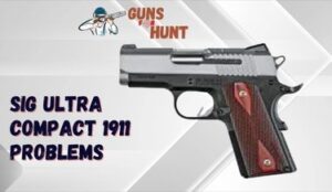 Sig Ultra Compact 1911 Problems