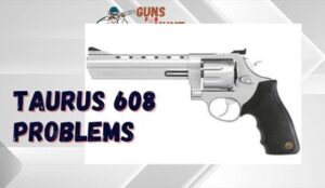 Taurus 608 Problems