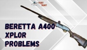 Beretta A400 Xplor Problems