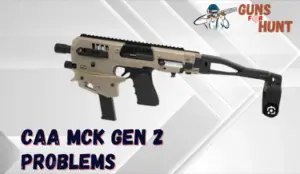 CAA MCK Gen 2 Problems