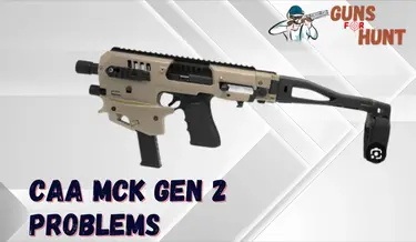 CAA MCK Gen 2 Problems And Their Solutions