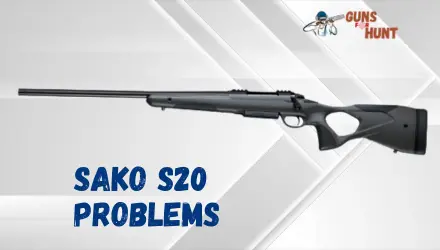 Sako S20 Problems And Their Solutions