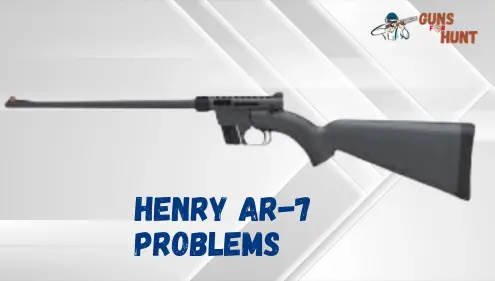 Henry AR-7 Problems And Their Solutions