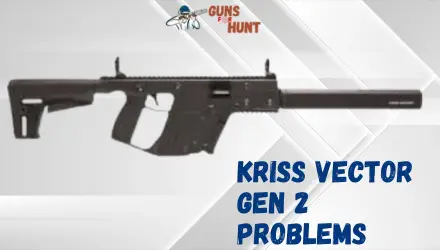 Kriss Vector Gen 2 Problems And Their Solutions