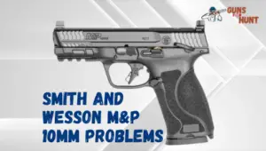 M&P 10mm Problems