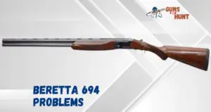 Beretta 694 Problems
