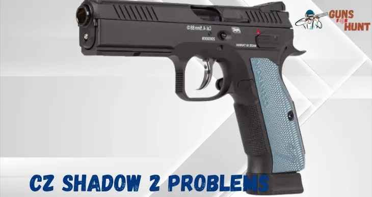 CZ Shadow 2 Problems And Their Solutions