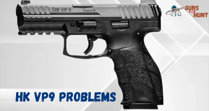 HK VP9 Problems And Their Solutions