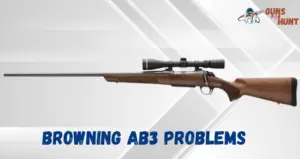 Browning AB3 Problems