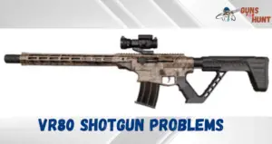 VR80 Shotgun Problems