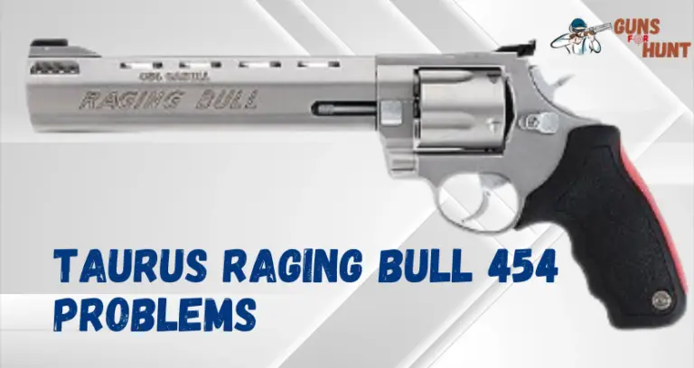 Taurus Raging Bull 454 Problems And Their Solutions