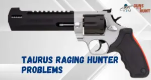 Taurus Raging Hunter Problems