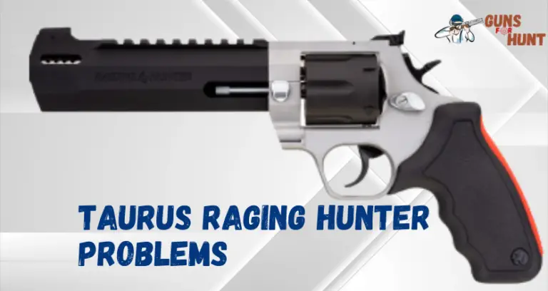 Taurus Raging Hunter Problems And Their Solutions